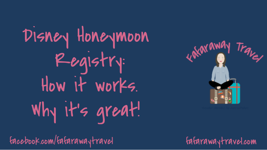Why Create a Disney Honeymoon Registry? – How it works, why it’s a great tool and more!