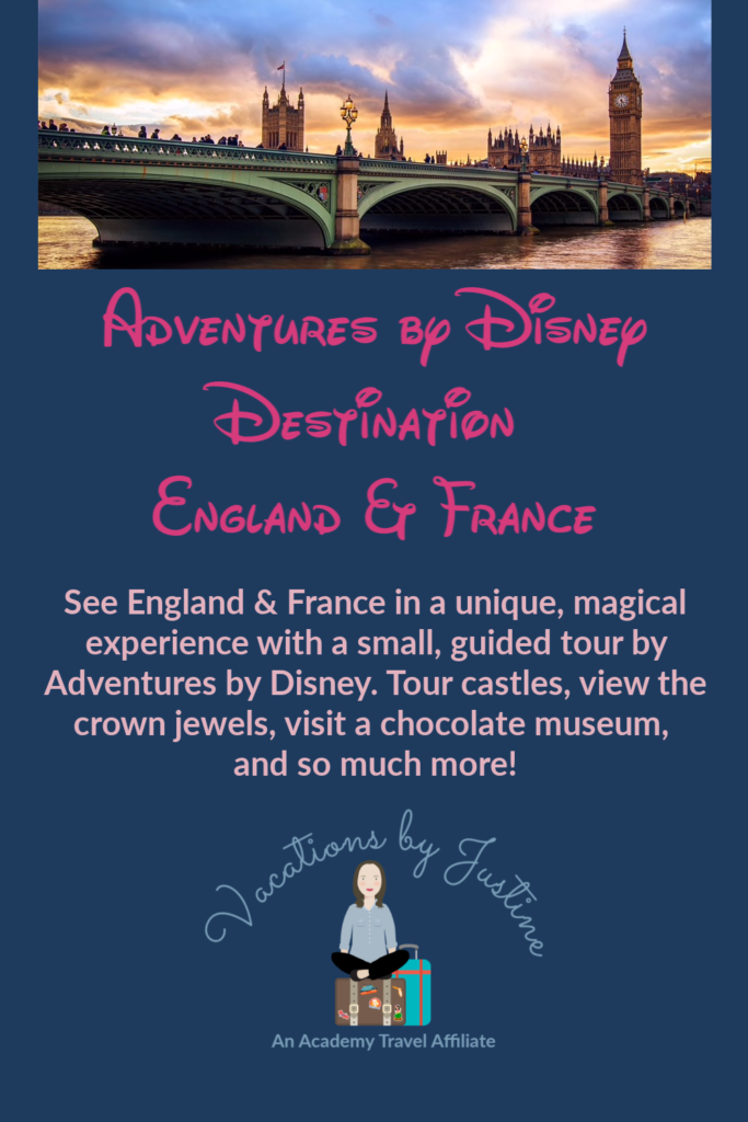 adventures by disney, guided tour vacations, visit England and France, European vacation, disney European vacation